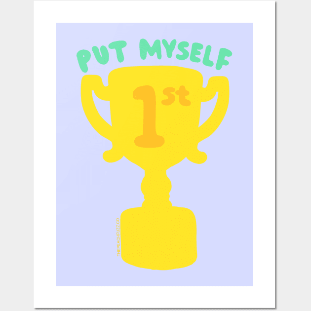 Put Myself First - The Peach Fuzz Wall Art by ThePeachFuzz